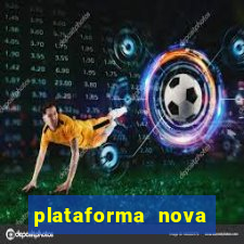 plataforma nova pagando bet